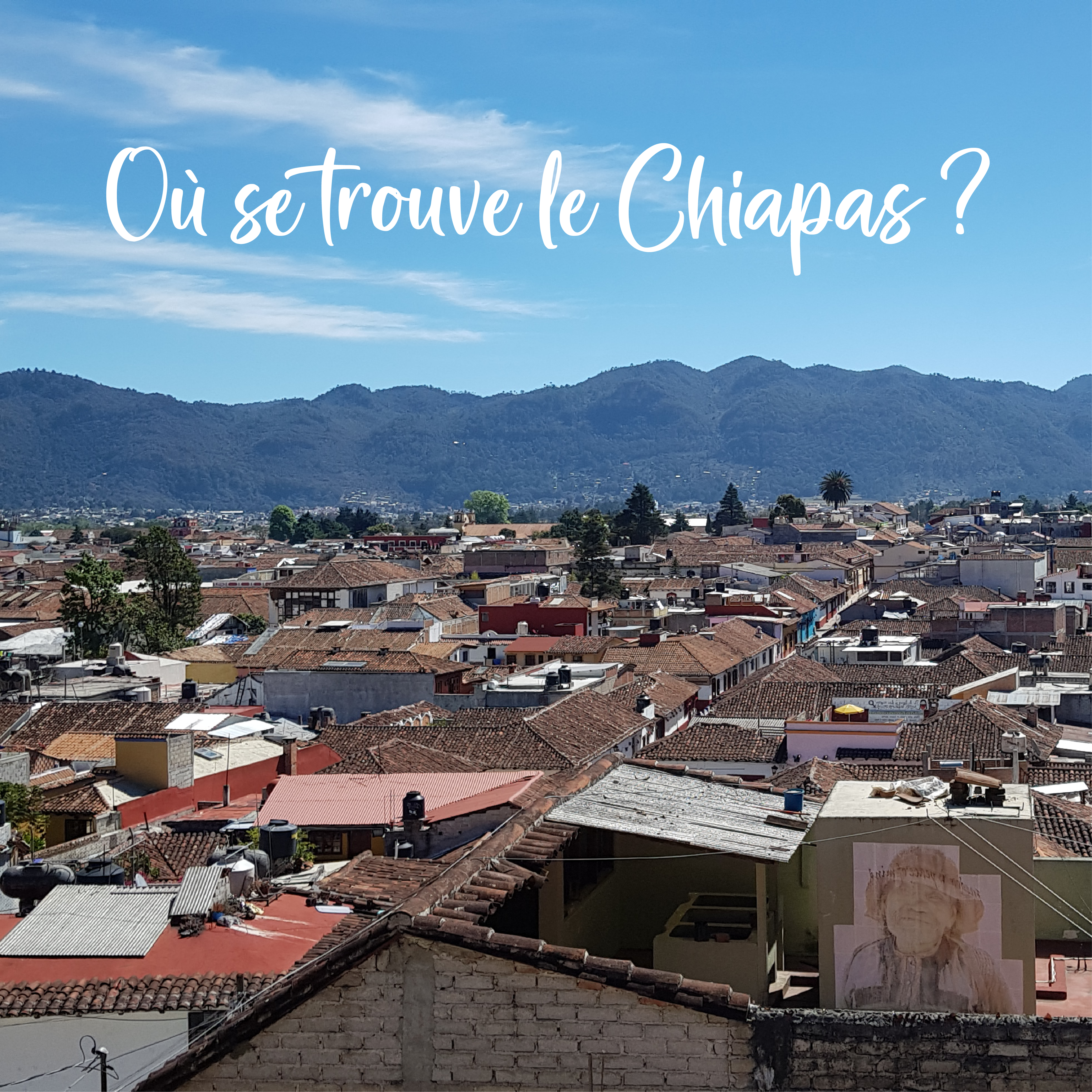 You are currently viewing Où se trouve le Chiapas ?